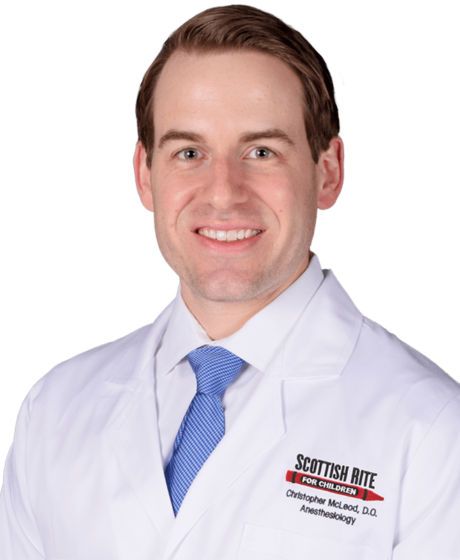 Christopher McLeod, D.O., is a staff anesthesiologist at Scottish Rite for Children.