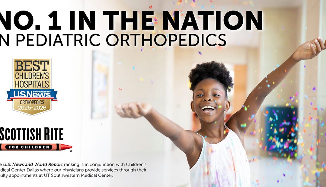 Scottish Rite for Children Ranked No. 1 for Pediatric Orthopedic Care by U.S. News & World Report