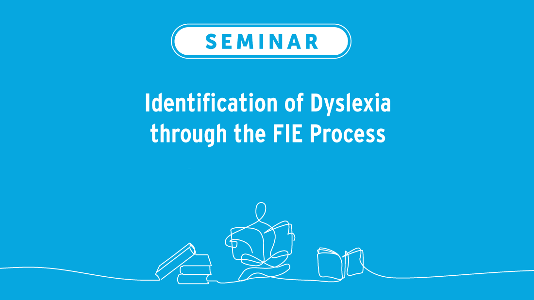Identification of Dyslexia through the FIE Process