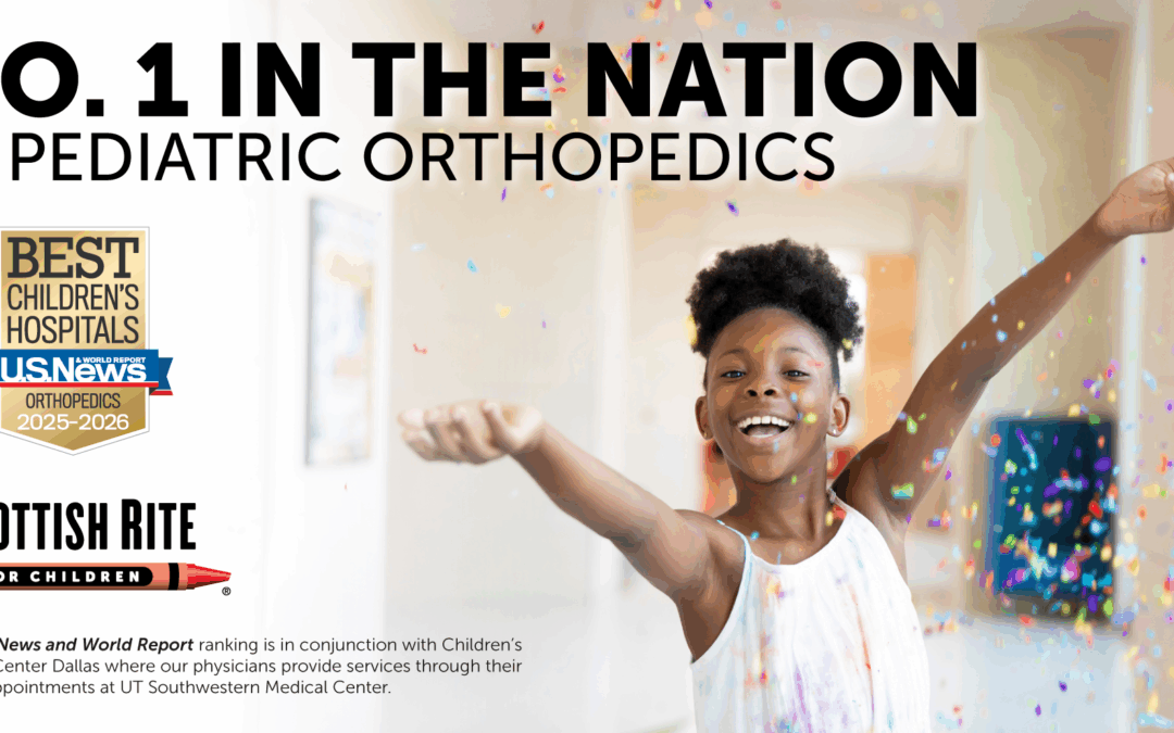 Scottish Rite for Children Ranked No. 1 for Pediatric Orthopedic Care by U.S. News & World Report